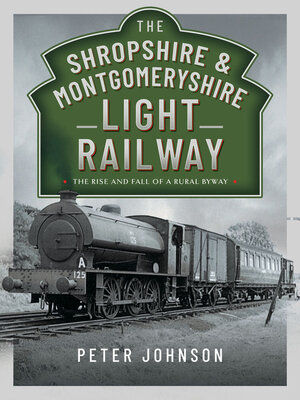 cover image of The Shropshire & Montgomeryshire Light Railway